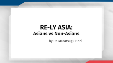 RE-LY Asia: Asian vs Non-Asian by Dr. Masatsugu Hori